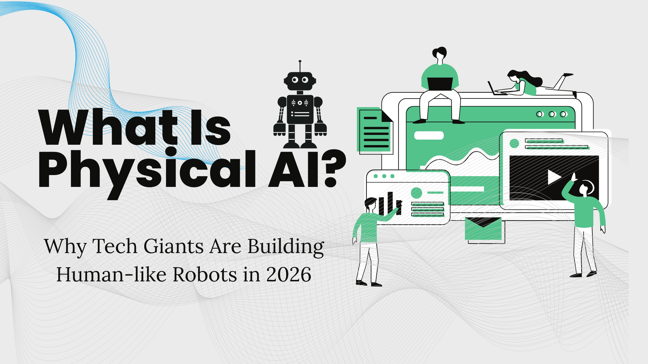 What Is Physical AI? Why Tech Giants Are Building Human-like Robots in 2026