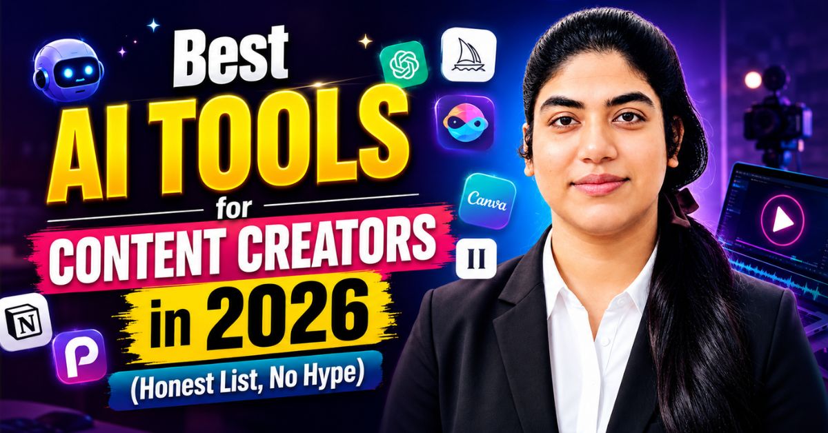 Best AI Tools for Content Creators in 2026 (Honest List, No Hype)