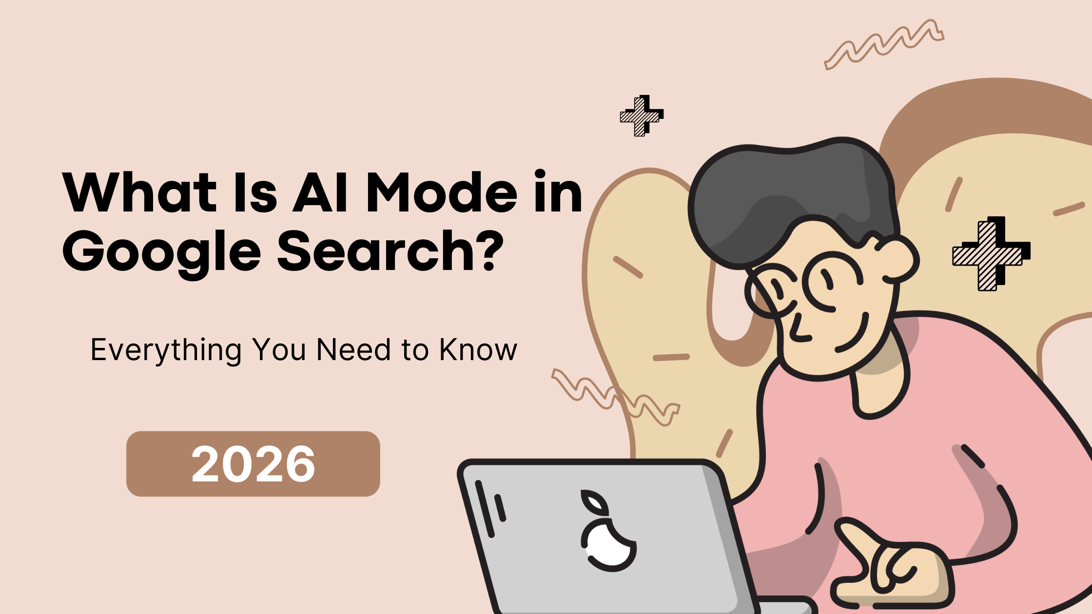 What Is AI Mode in Google Search? Everything You Need to Know (2026)