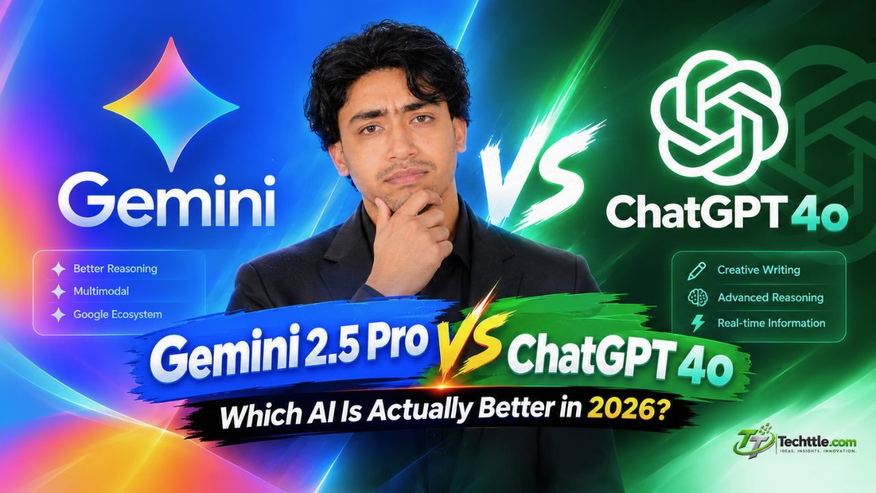 Gemini 2.5 Pro vs ChatGPT 4o: Which One Is Actually Better in 2026?